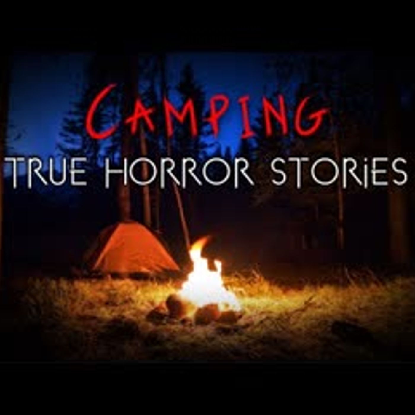 3 Terrifying True Camping Horror Stories (Vol. 2) episode artwork