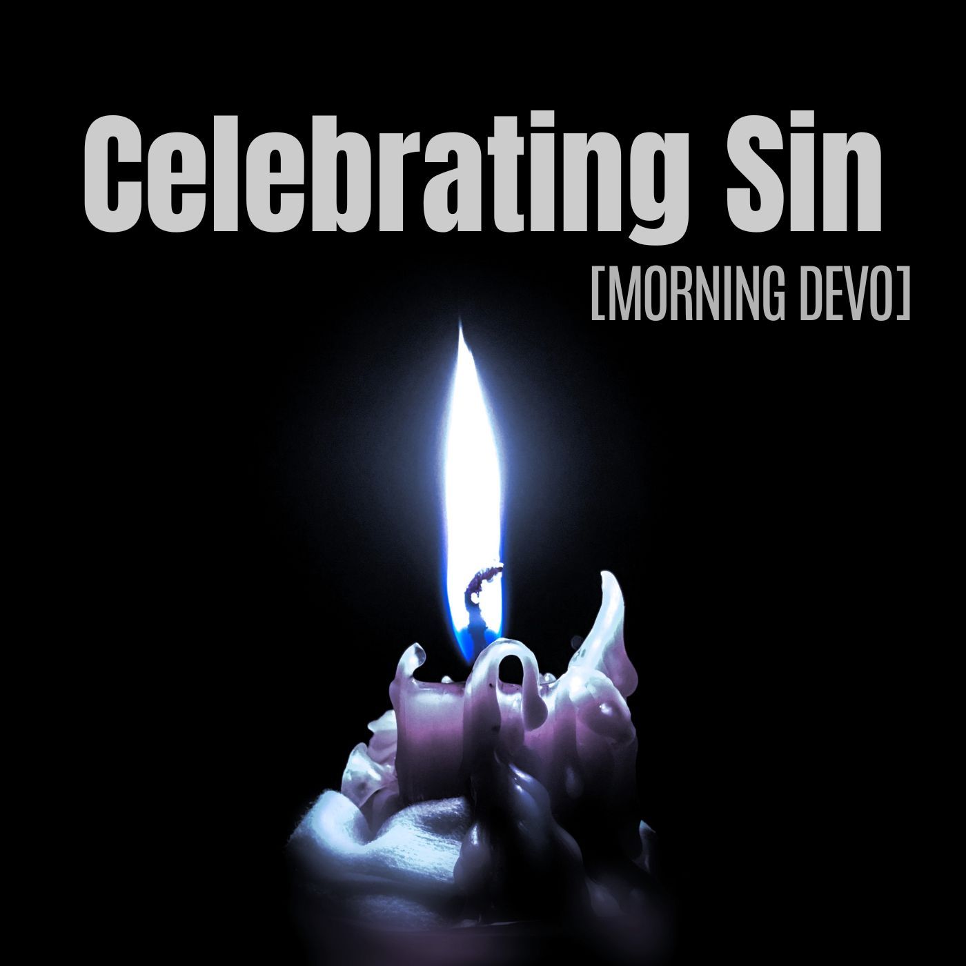 Celebrating Sin [Morning Devo]