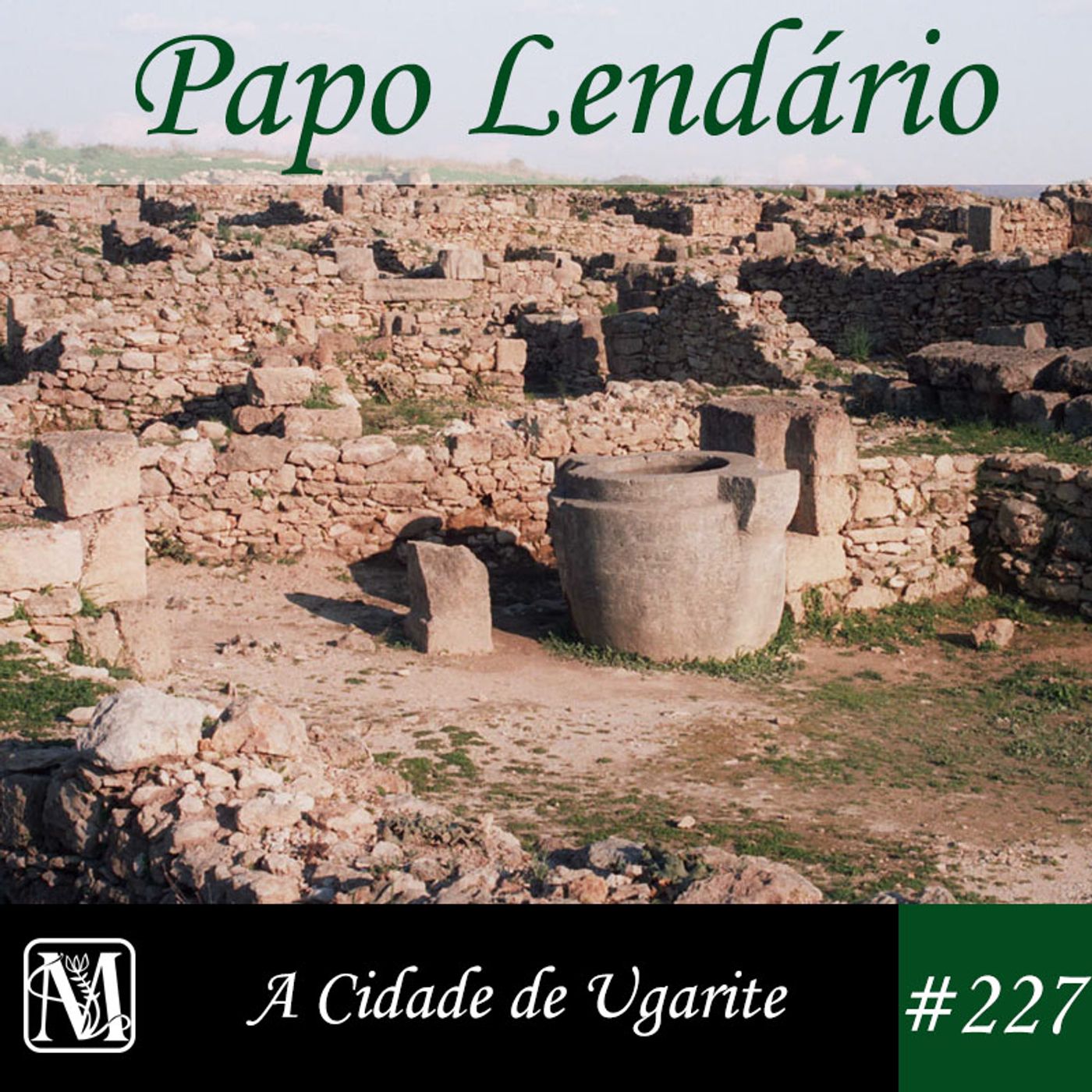 Papo Lendário #227 – A Cidade de Ugarite