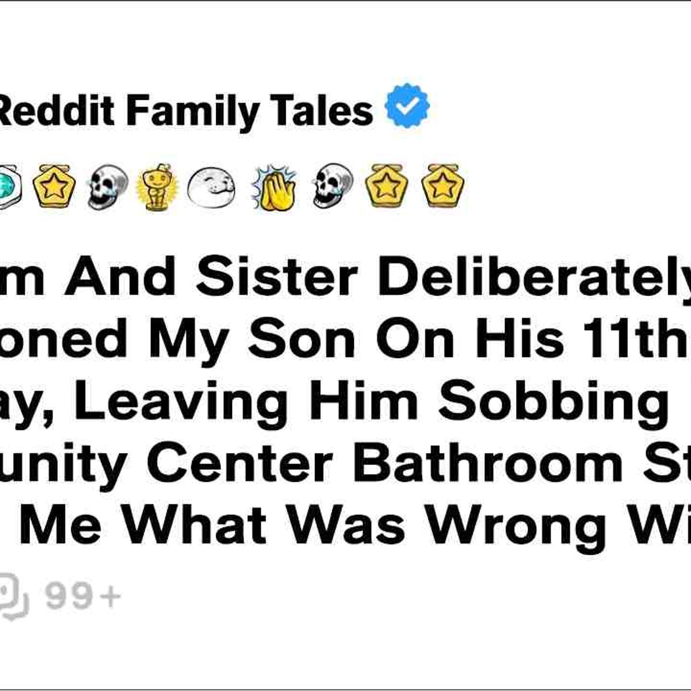 My Mother And Sister Deliberately Abandoned My Son On His 11th Birthday_ Leaving... - Reddit Family