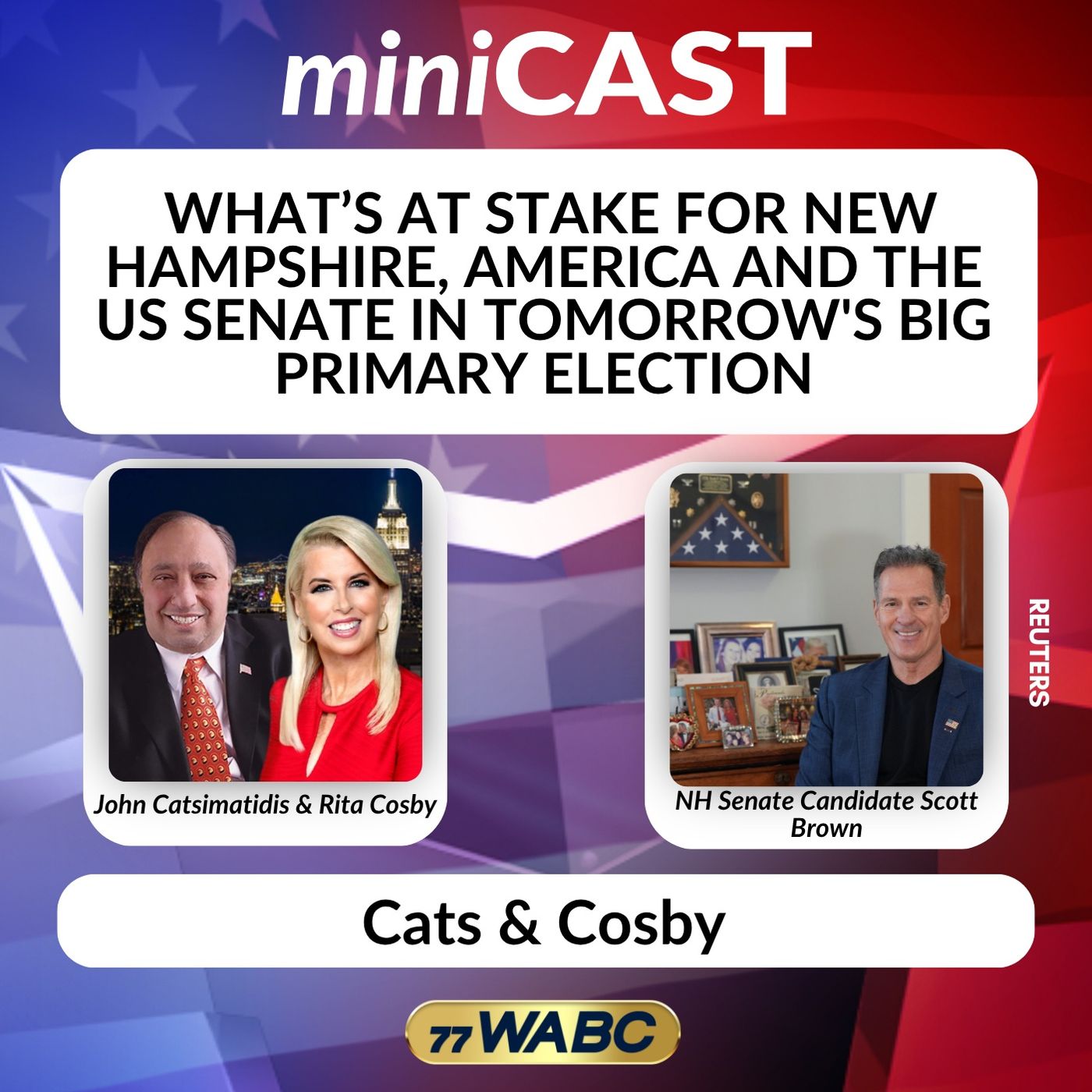 NH Senate Candidate Scott Brown Talks About What’s at Stake for New Hampshire, America and the US Senate in Tomorrow’s Big Primary Election