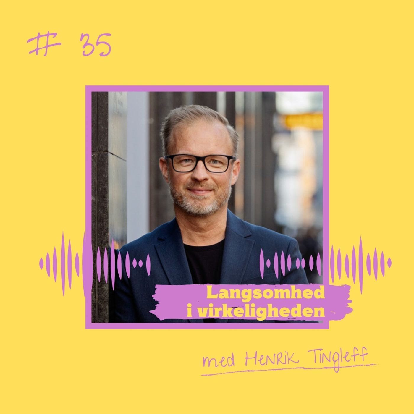 35. Langsomhed i virkeligheden