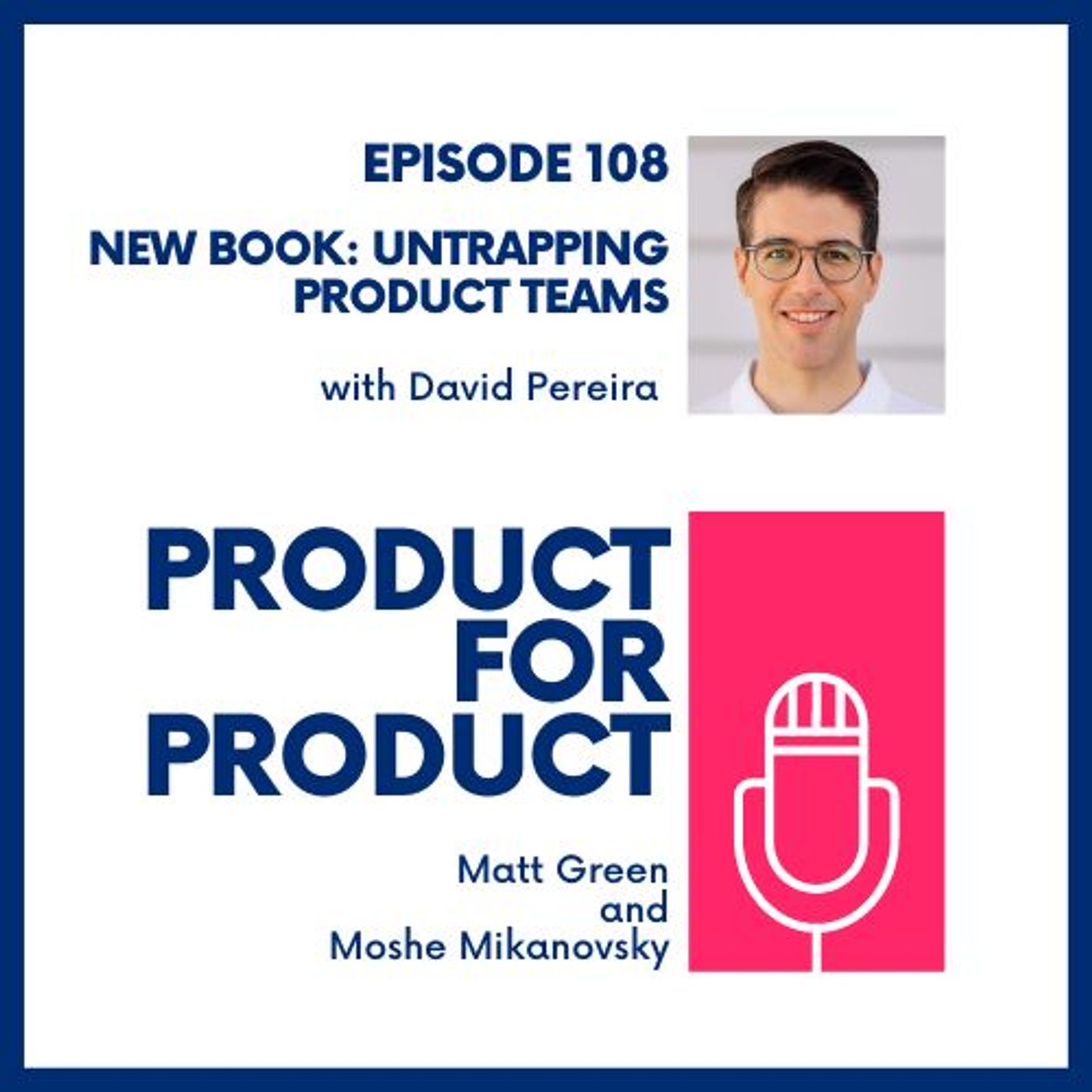 cover of episode EP 108 - Untrapping Product Teams with David Pereira