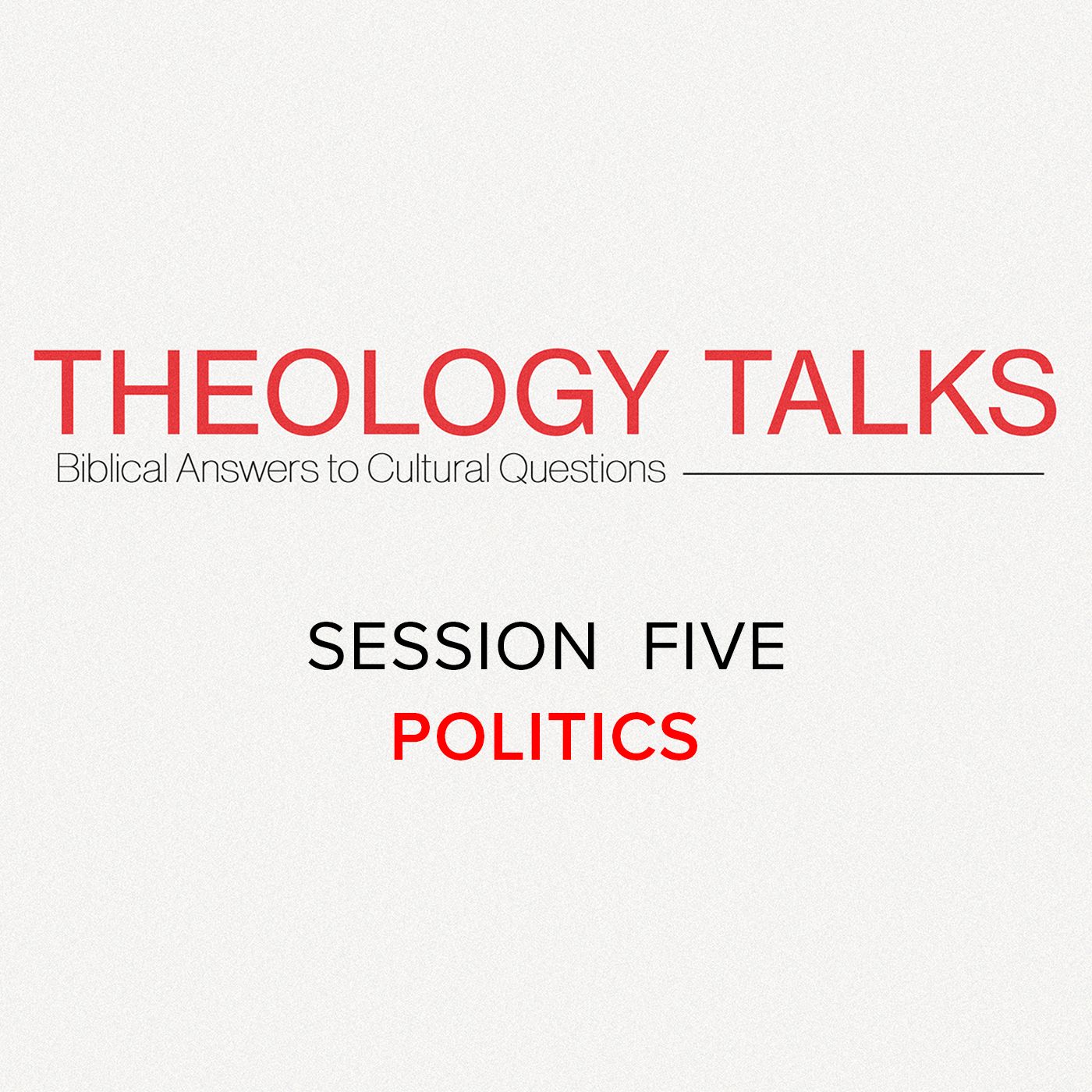 Theology Talks | Session 5 | POLITICS episode artwork