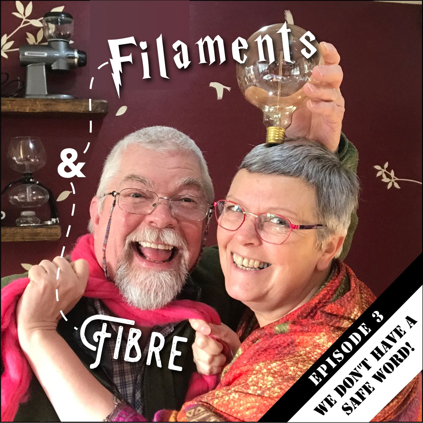 Episode 3—Filaments & Fibre—'We don't have a safe word!' episode artwork