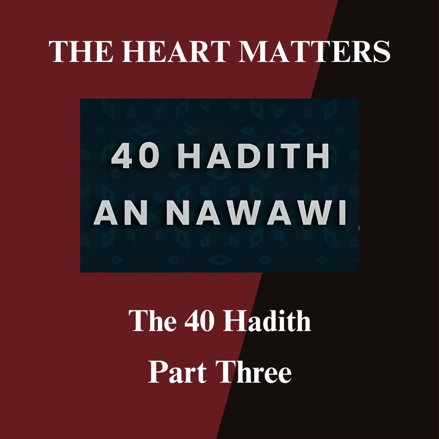 The Forty Hadith of Imam Nawawi Part Three The Forty Hadith of Imam Nawawi Part Three