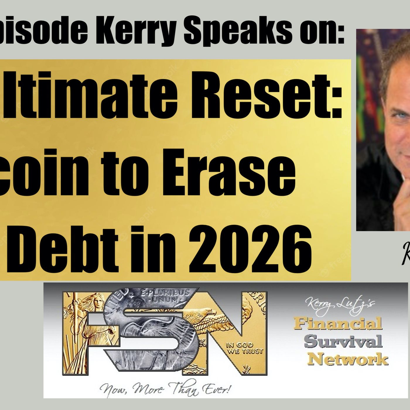 The Ultimate Reset: Bitcoin to Erase U S Debt in 2026 - Kerry Lutz