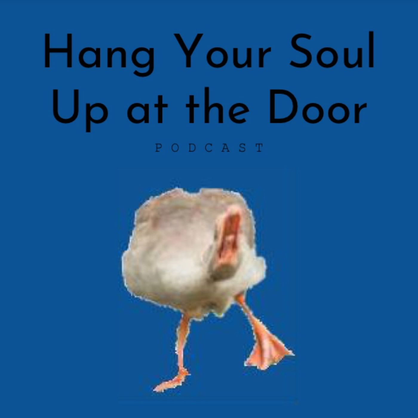 Hang Your Soul Up at the Door