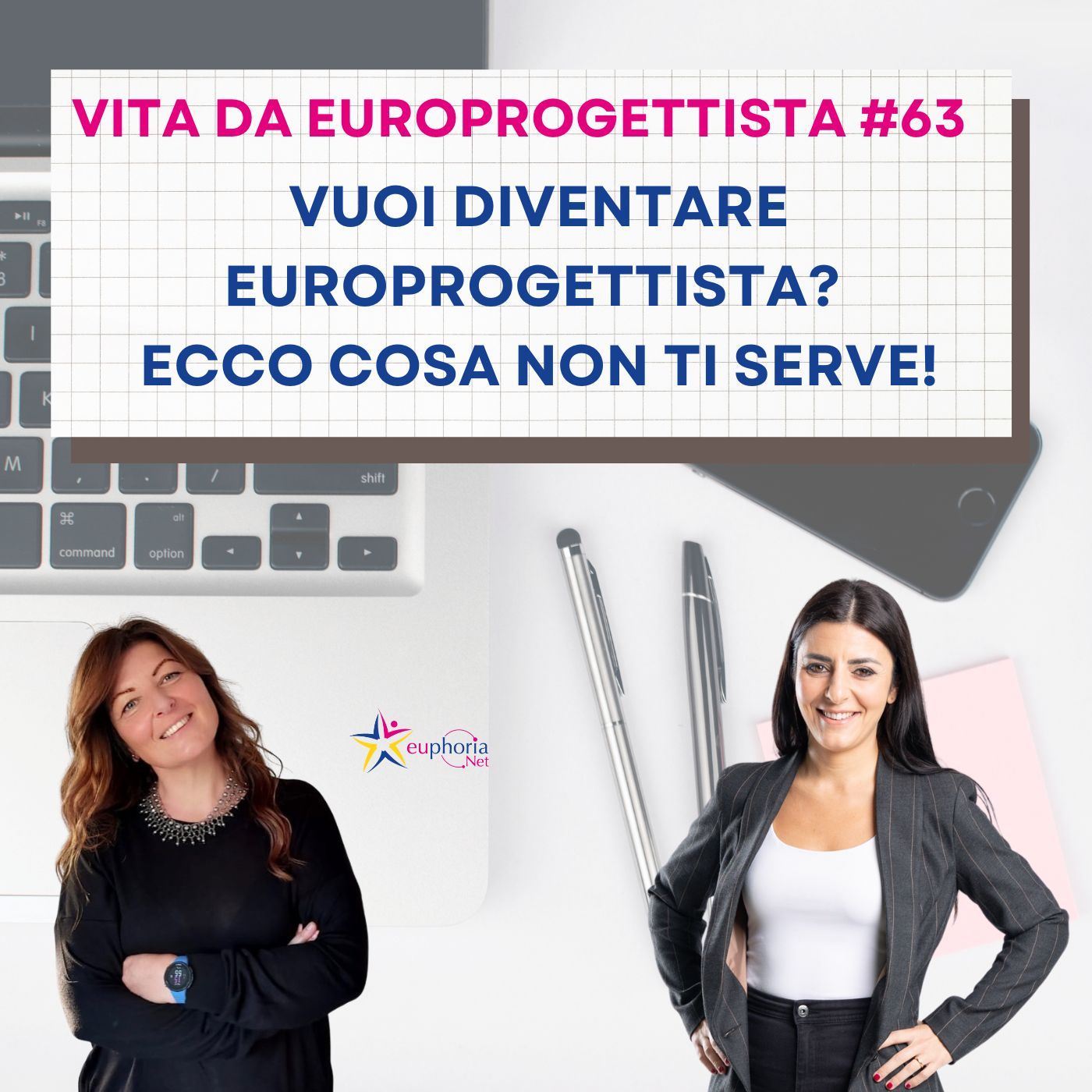 #63 Vuoi diventare europrogettista? Ecco cosa non ti serve!