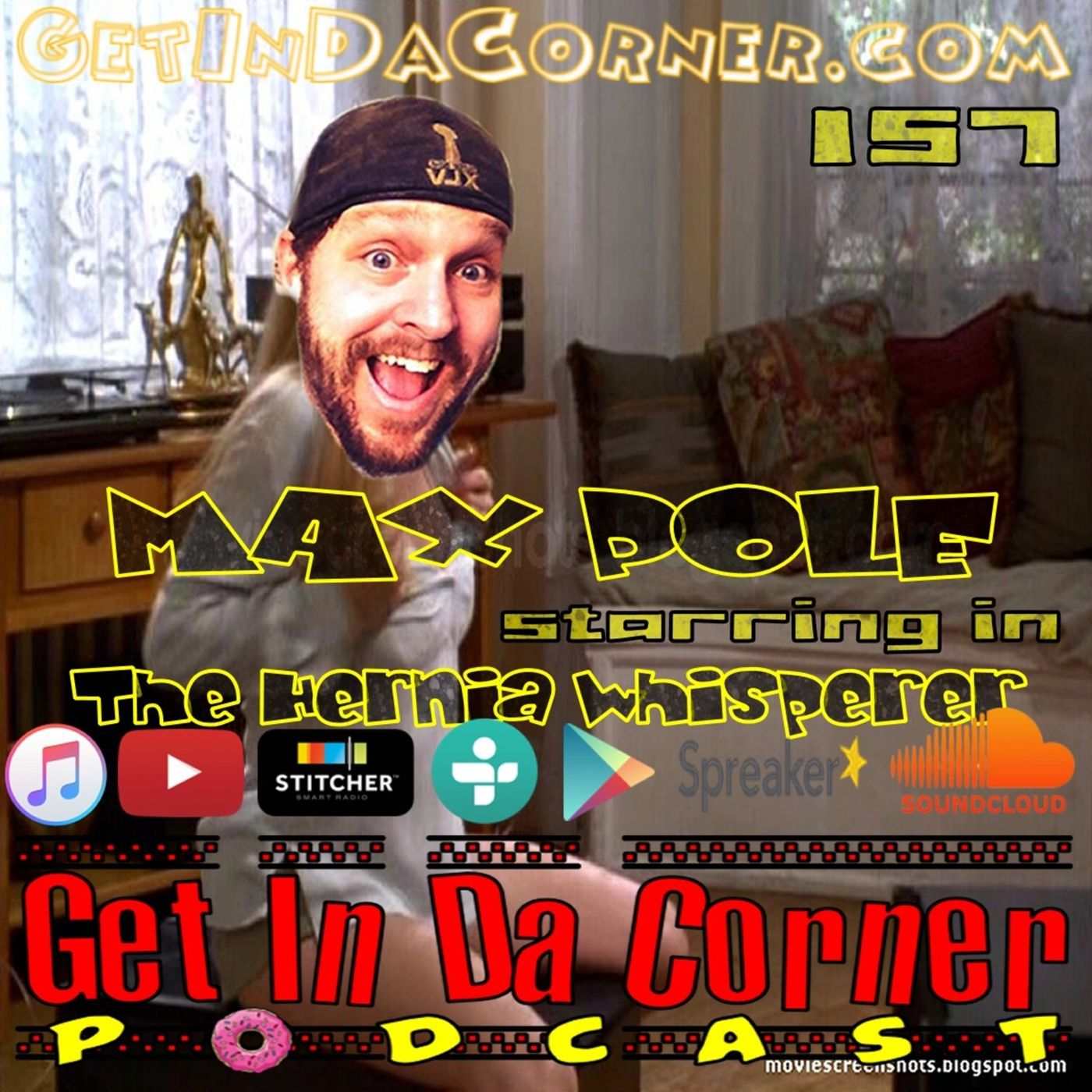 Max Pole starring in The Hernia Whisperer - Get In Da Corner podcast 157 episode artwork