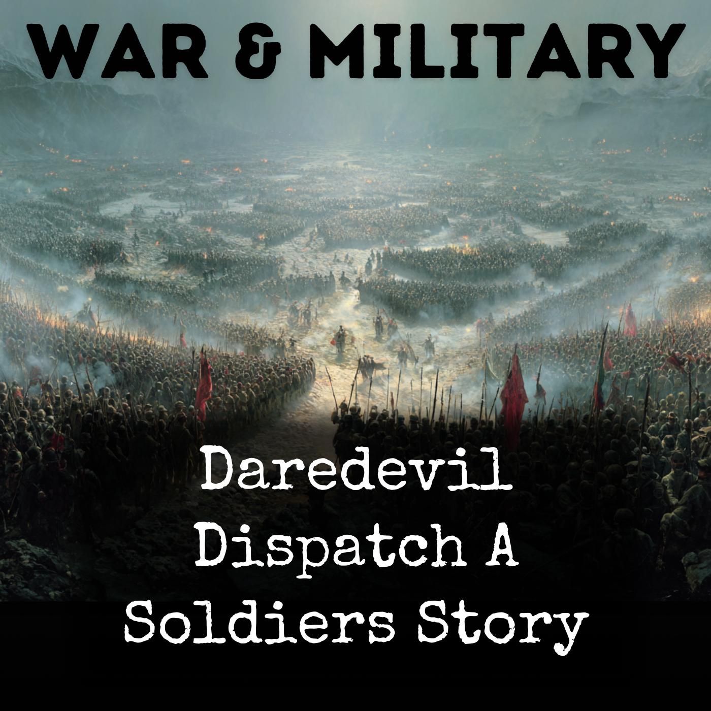 Daredevil Dispatch A Soldiers Story podcast artwork