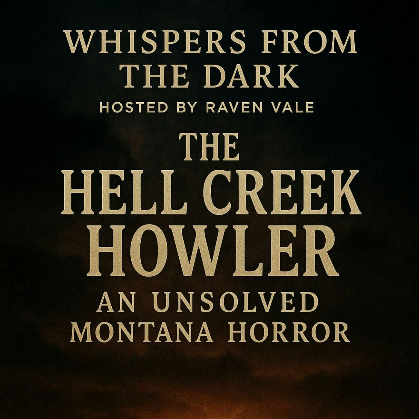 22: The Hell Creek Howler: An Unsolved Montana Horror