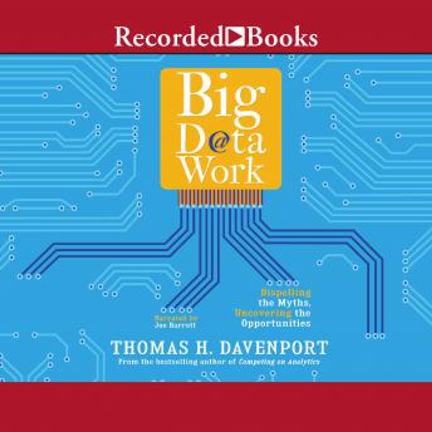 Big Data at Work: Dispelling the Myths, Uncovering the Opportunities by Thomas H. Davenport episode artwork