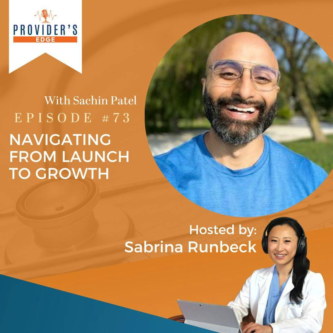 Healthcare Entrepreneurship: Navigating from Launch to Growth with Sachin Patel Ep 73