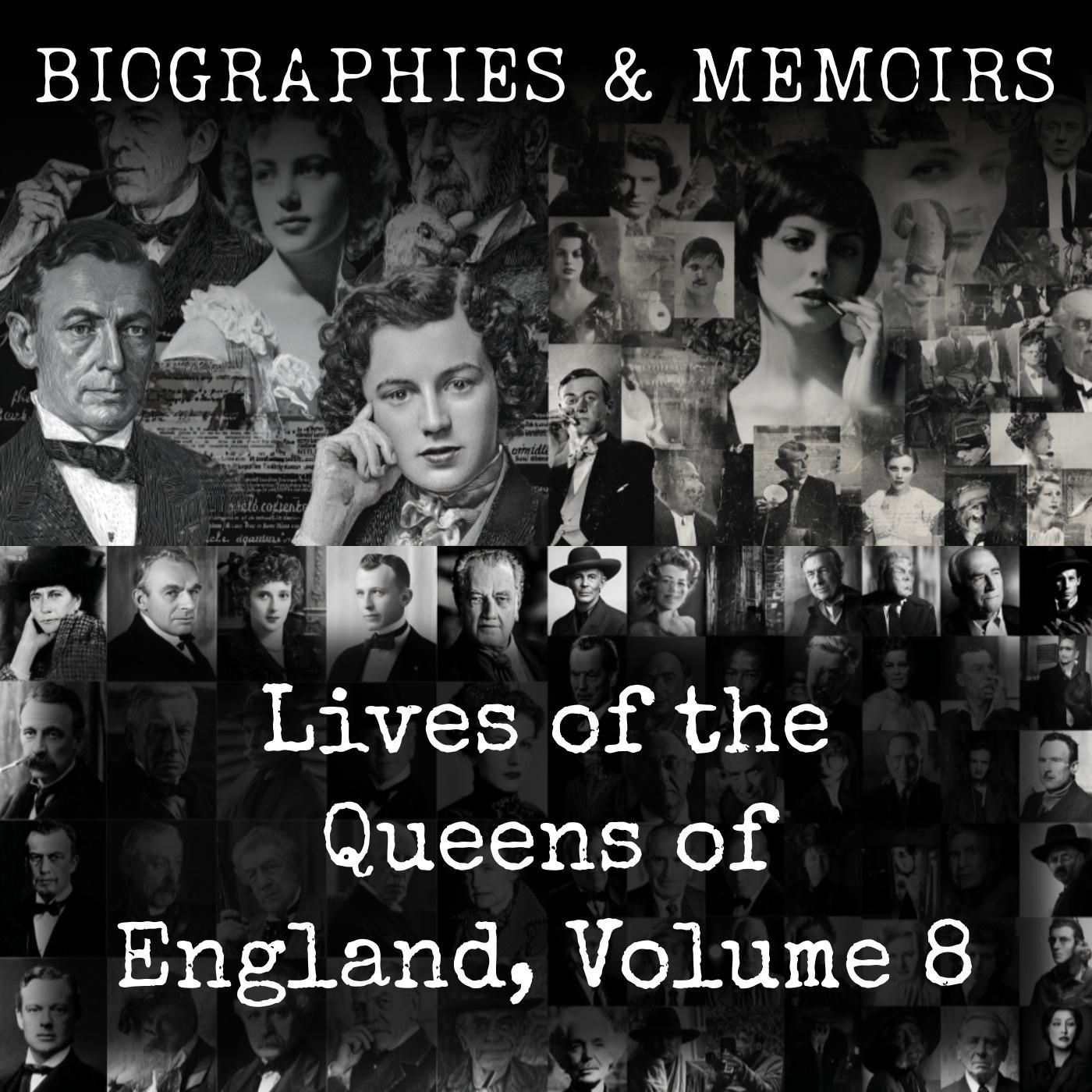 Lives of the Queens of England, Volume 8