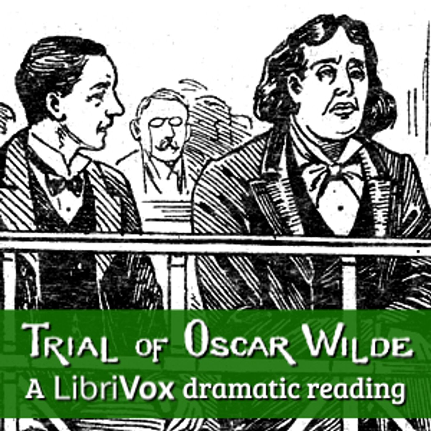 Trial of Oscar Wilde (Dramatic Reading), The by Anonymous