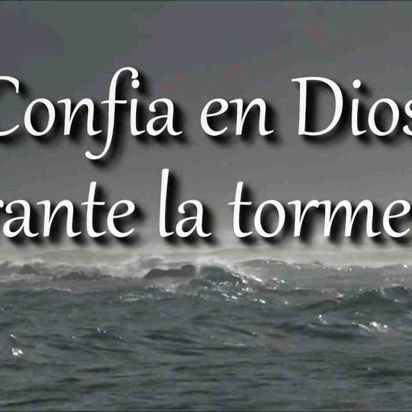 Confía en Dios durante la tormenta _ motivación cristiana _ devocional(MP3_160K) episode artwork