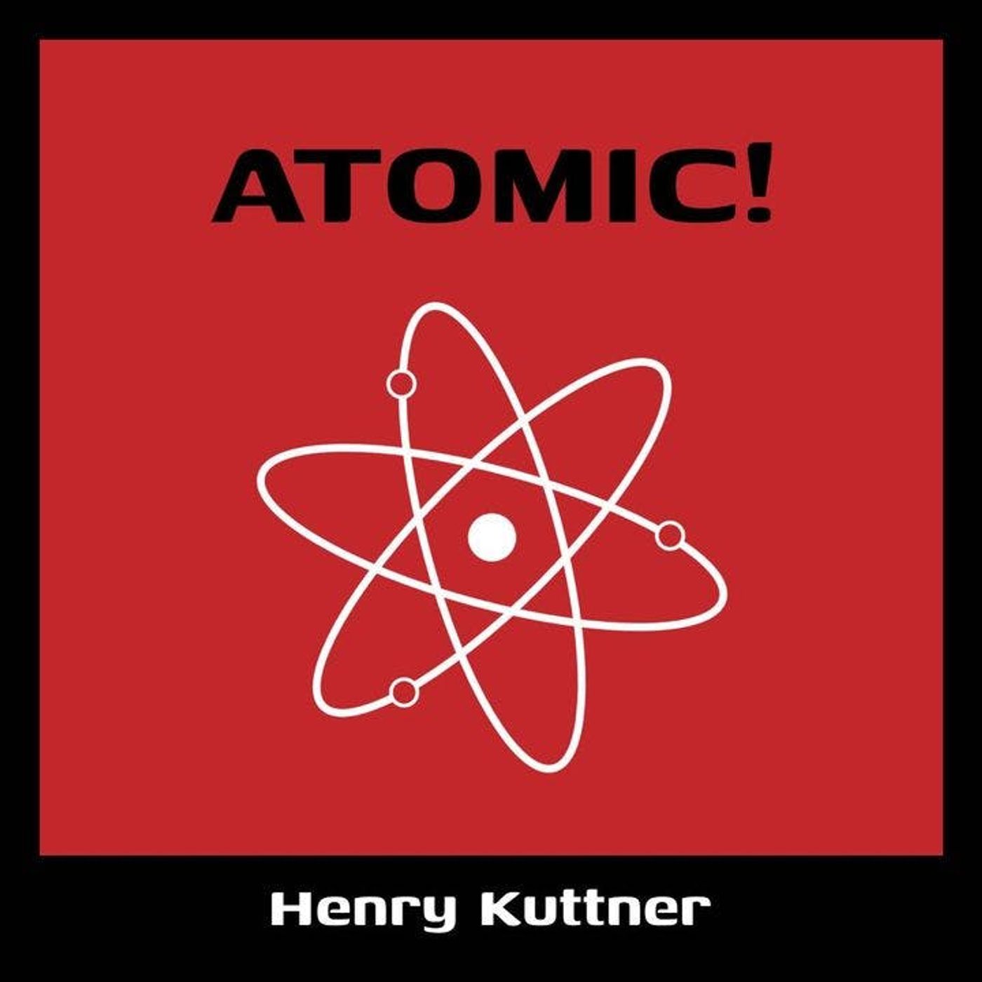 Atomic! by Henry Kuttner ~ Full Audiobook [scifi]