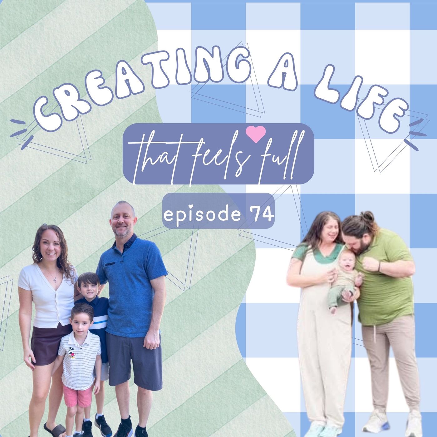 74: Creating a Life That Feels Full