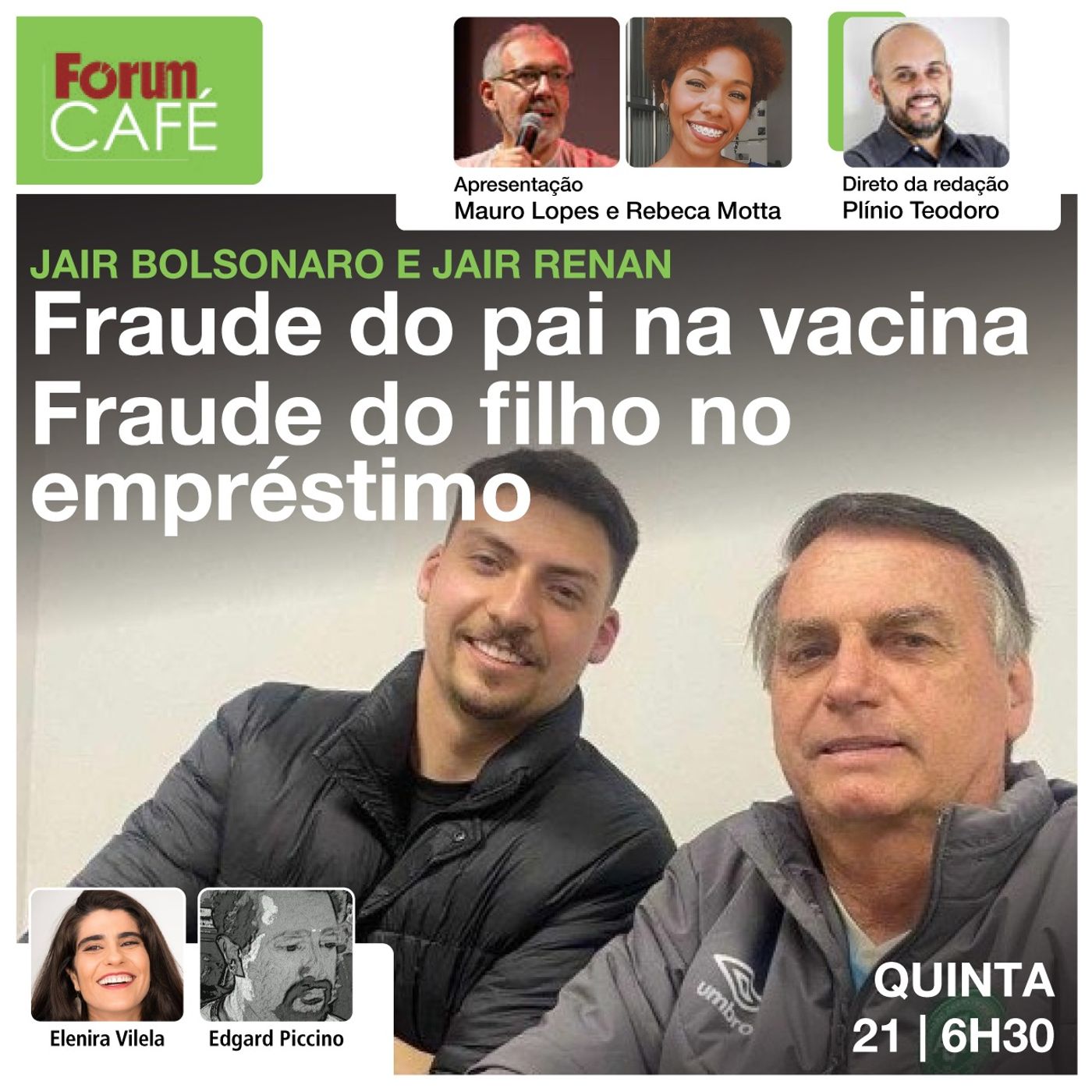 Jair e Jair Renan: depois da fraude do pai na vacina, a fraude do filho no empréstimo | Café | 21.3