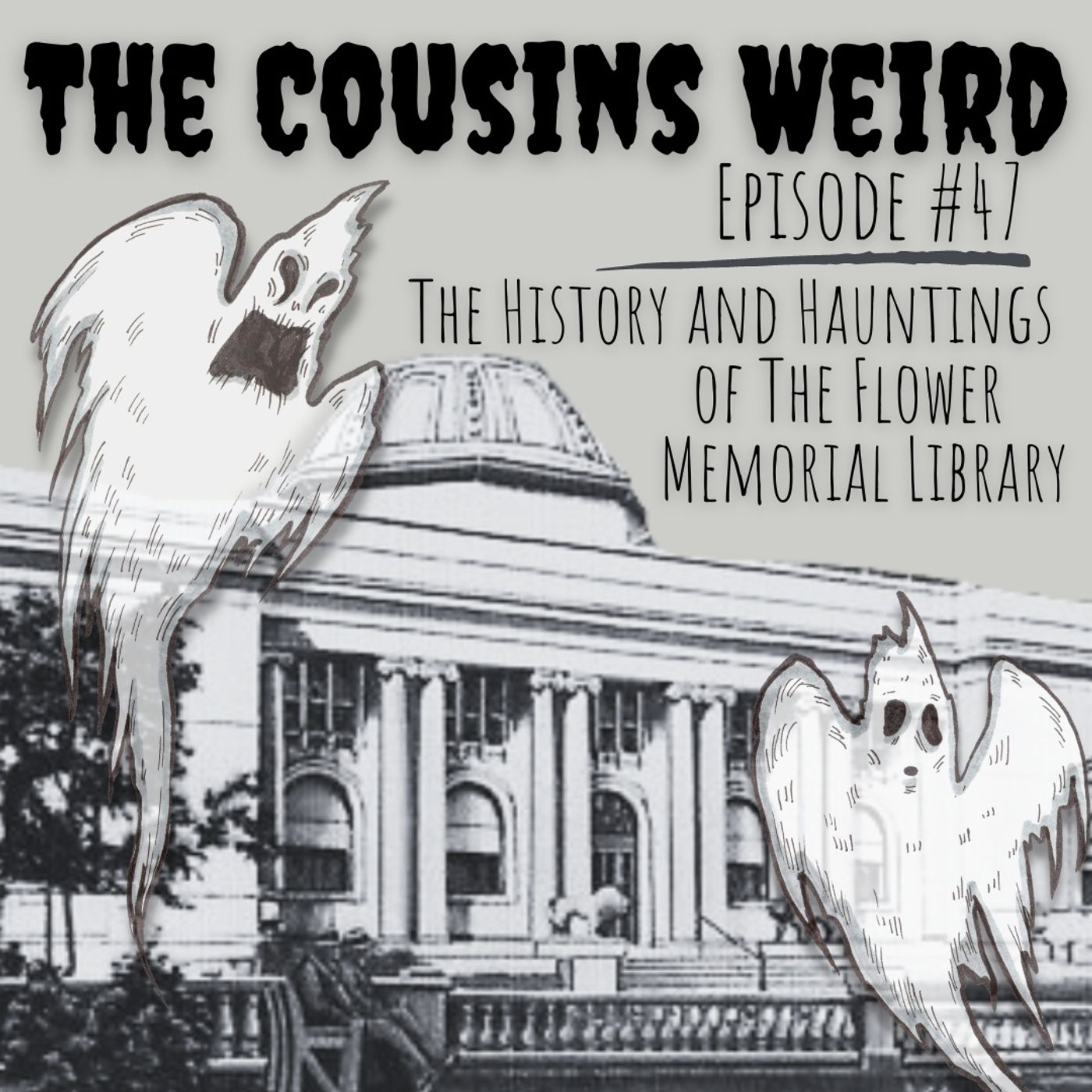 Episode #47 The History and Hauntings of the Flower Memorial Libray episode artwork