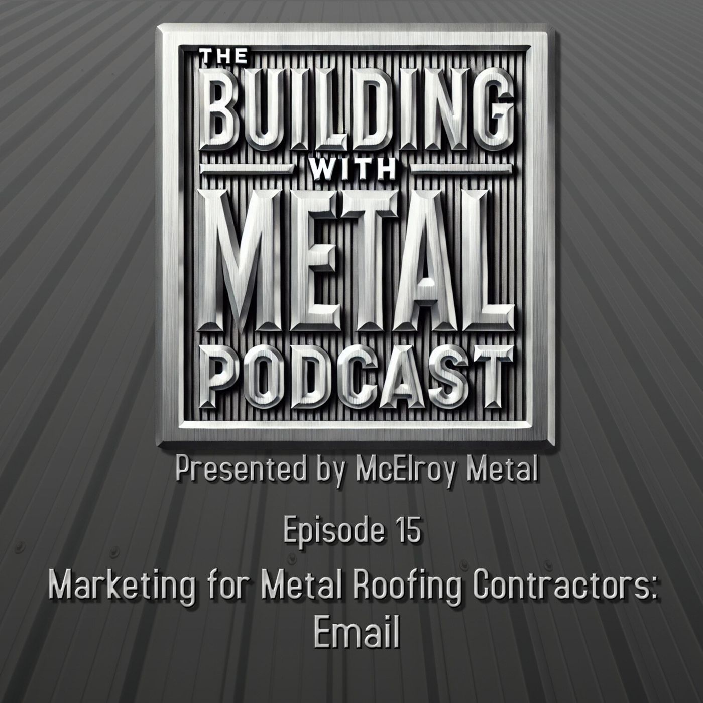 Episode 15 Marketing For Contractors - email episode artwork