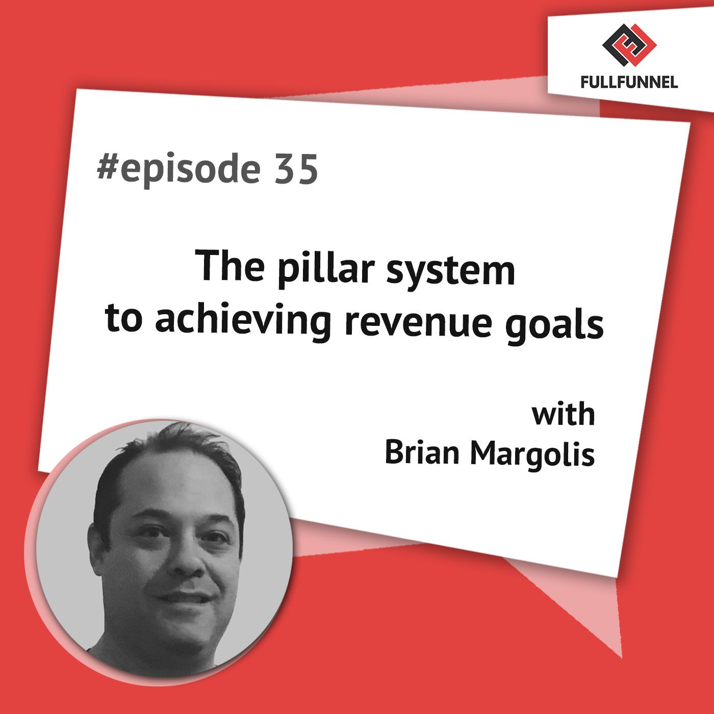 Episode 35. The pillar system to achieving revenue goals with Brian Margolis