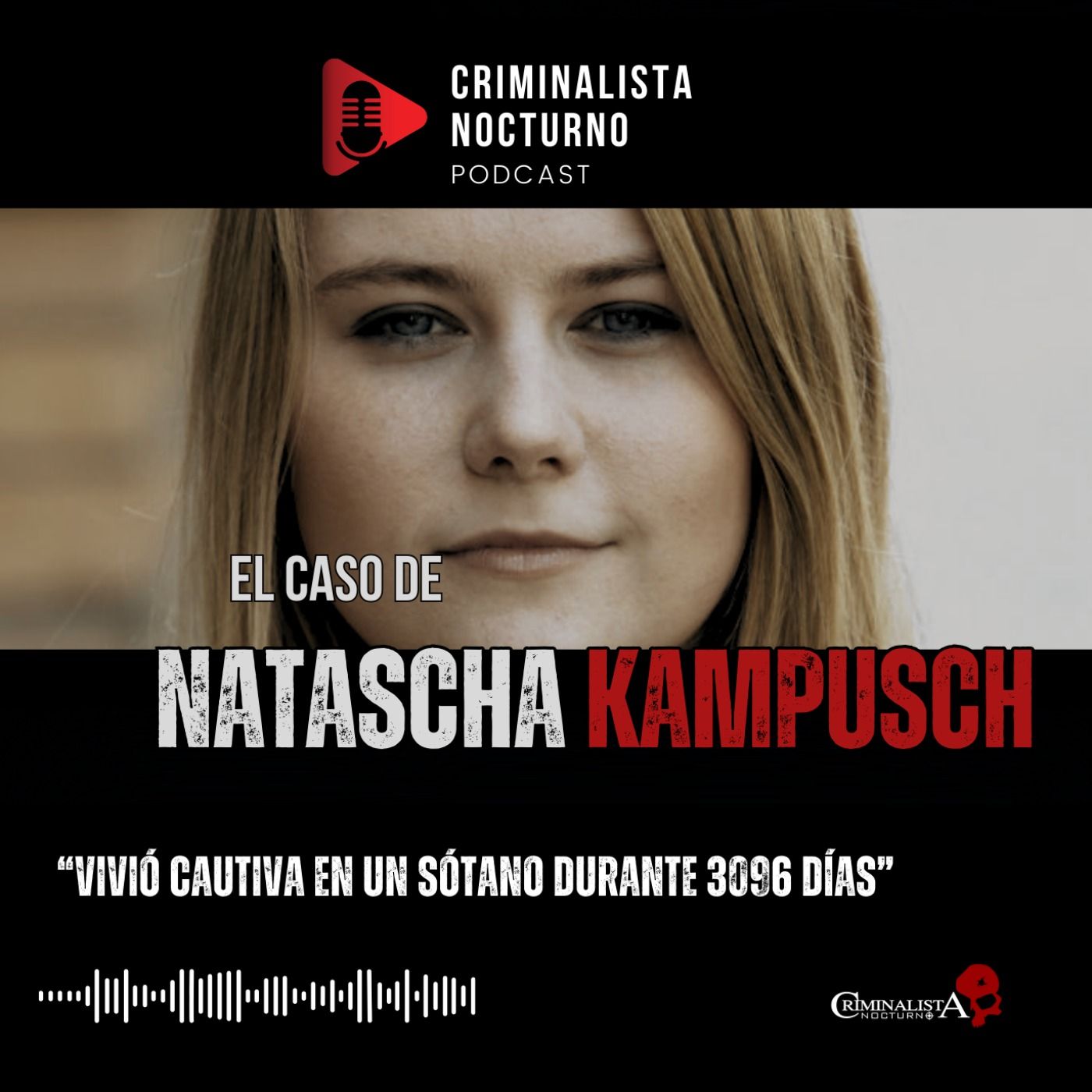 El caso de Natascha kampusch | Criminalista Nocturno