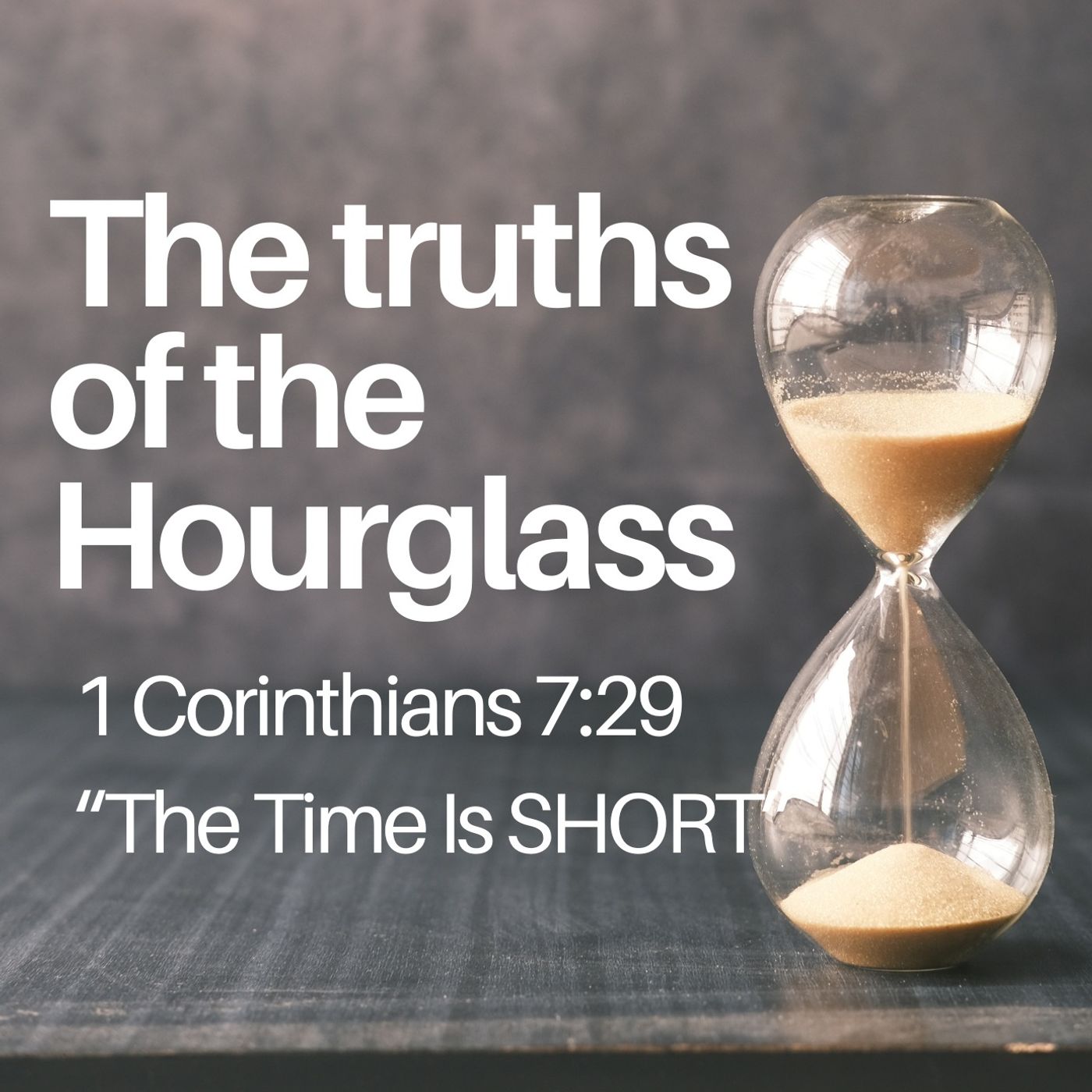 07/13/2025 Sun Am Pastor Jeff Crawley The truths of an hourglass episode artwork