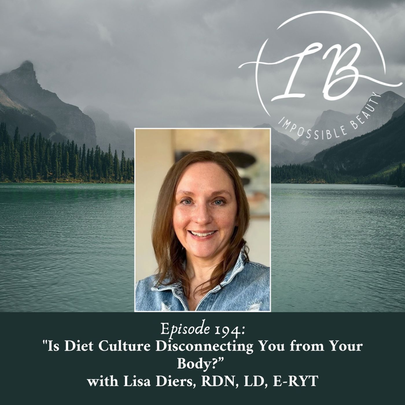 Episode 194: Lisa Diers RDN, LD, E-RYT-Is Diet Culture Disconnecting You from Your Body? episode artwork