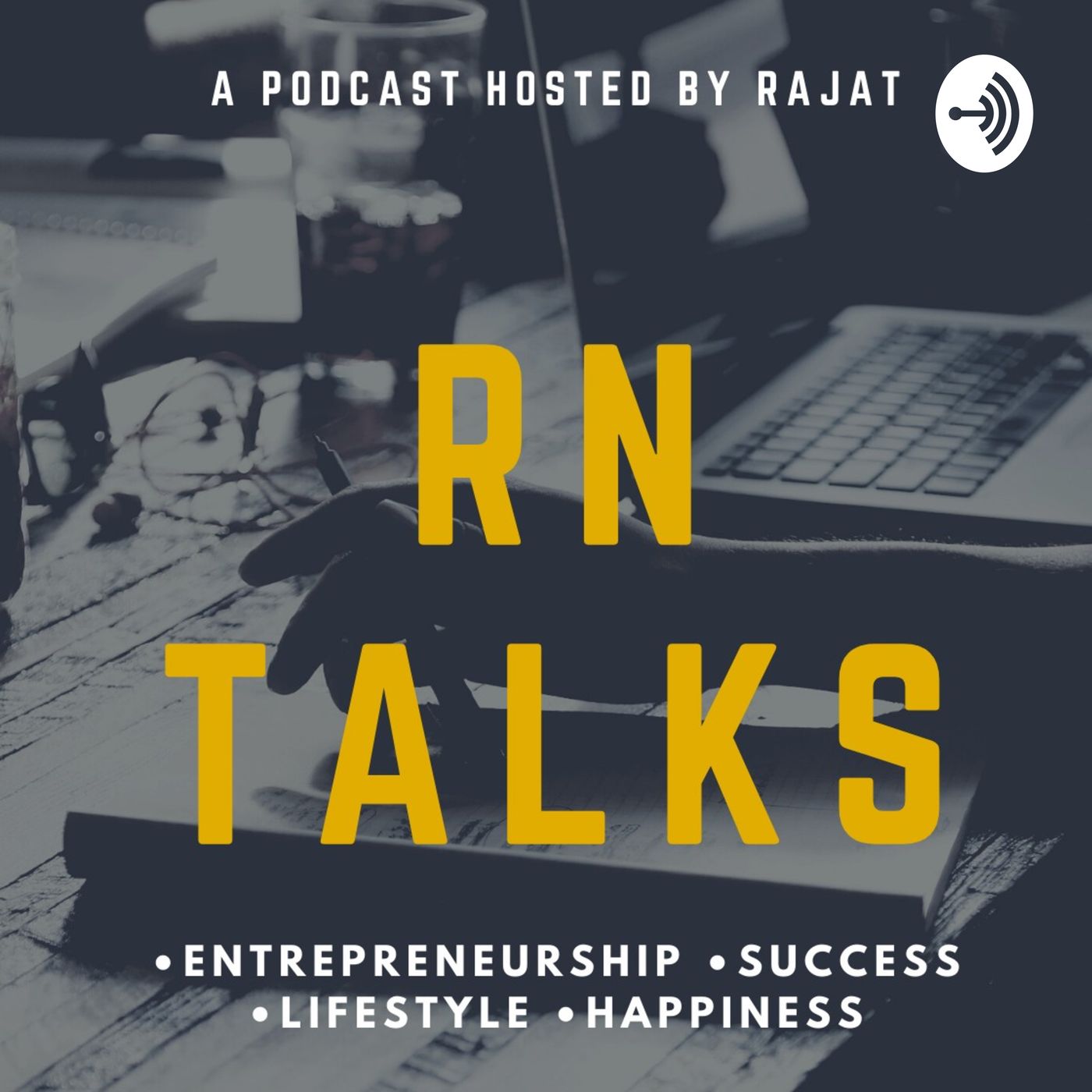 RN Talks by Rajat . | LIFESTYLE | MOTIVATION | ENTREPRENEURSHIP | HAPPINESS