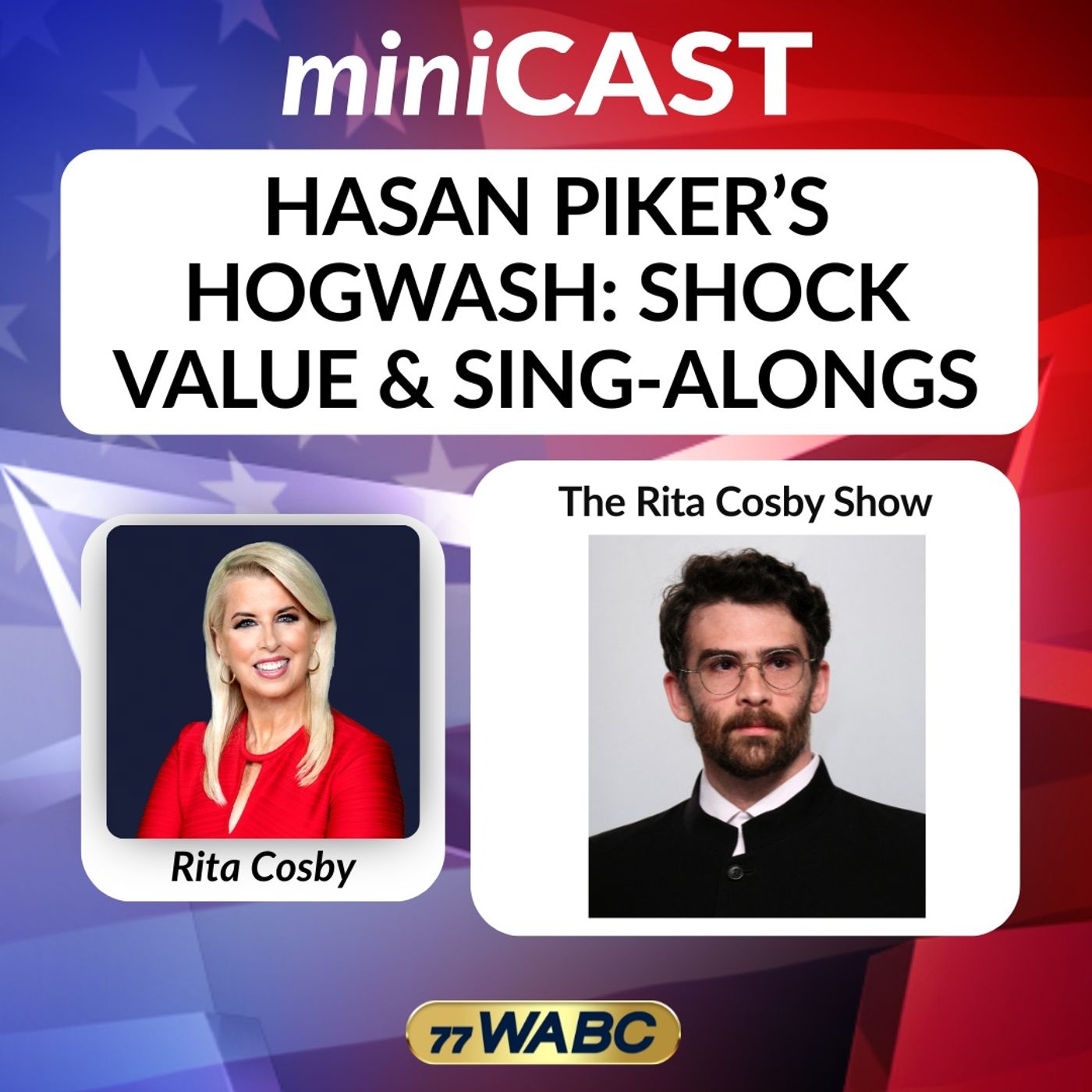 Rita Cosby: Hasan Piker’s Hogwash: Shock Value & Sing-Alongs episode artwork