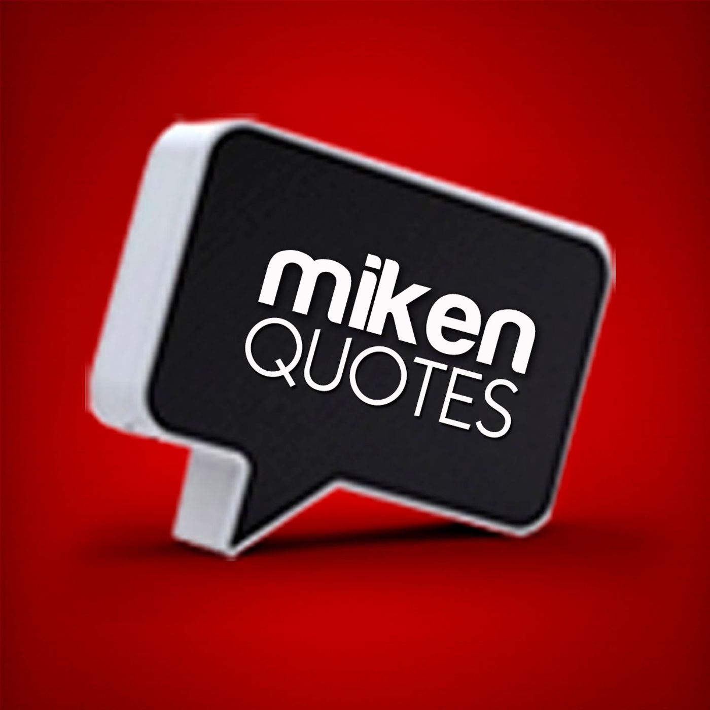 MIKEN QUOTES