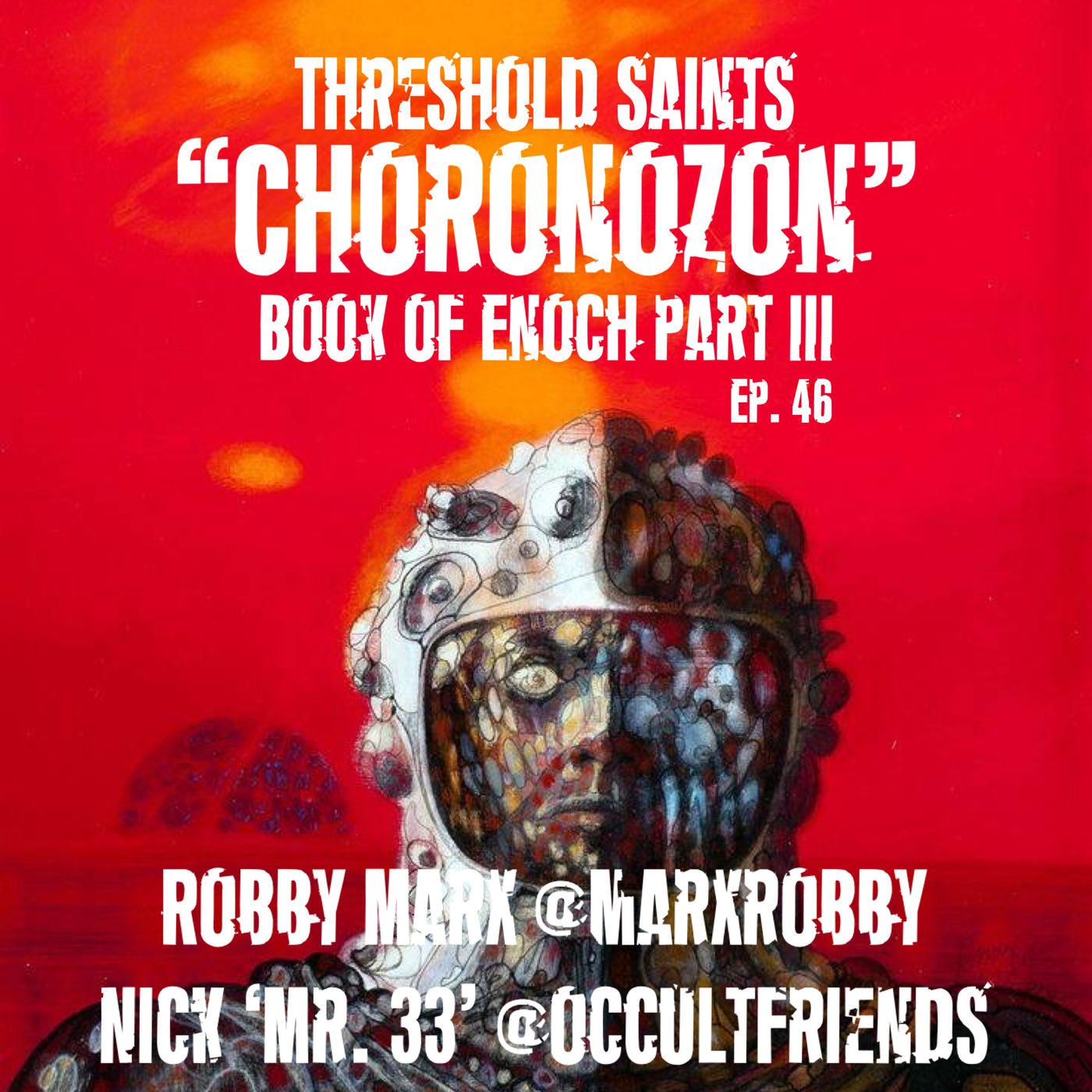 “Choronozon” Book of Enoch PT. III Ft. Robby Marx @MarxRobby & Nick @Occultfriends