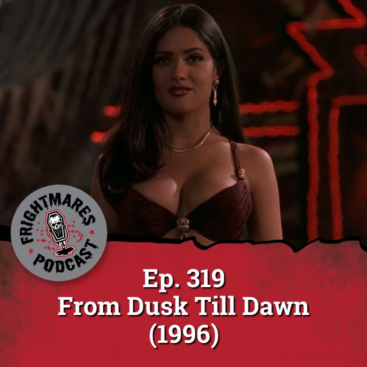 Ep. 319 - From Dusk Till Dawn (1996)