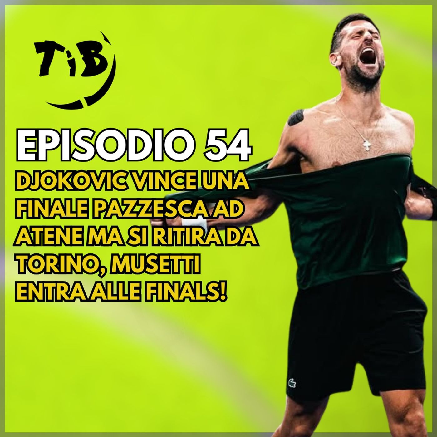 Episodio 54 - Djokovic vince una finale pazzesca ad Atene ma si ritira da Torino, Musetti entra alle Finals!