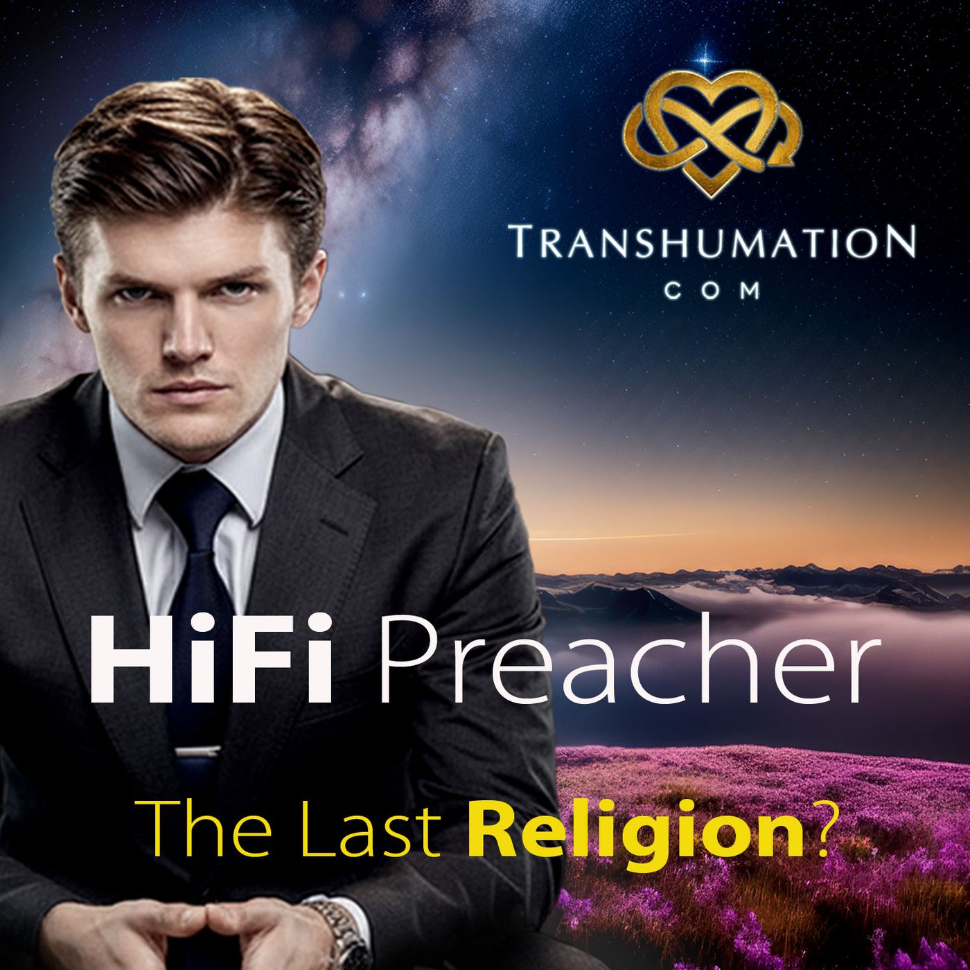 HiFi Preacher - The Transhumation, AI and Cosmic Religion cover art