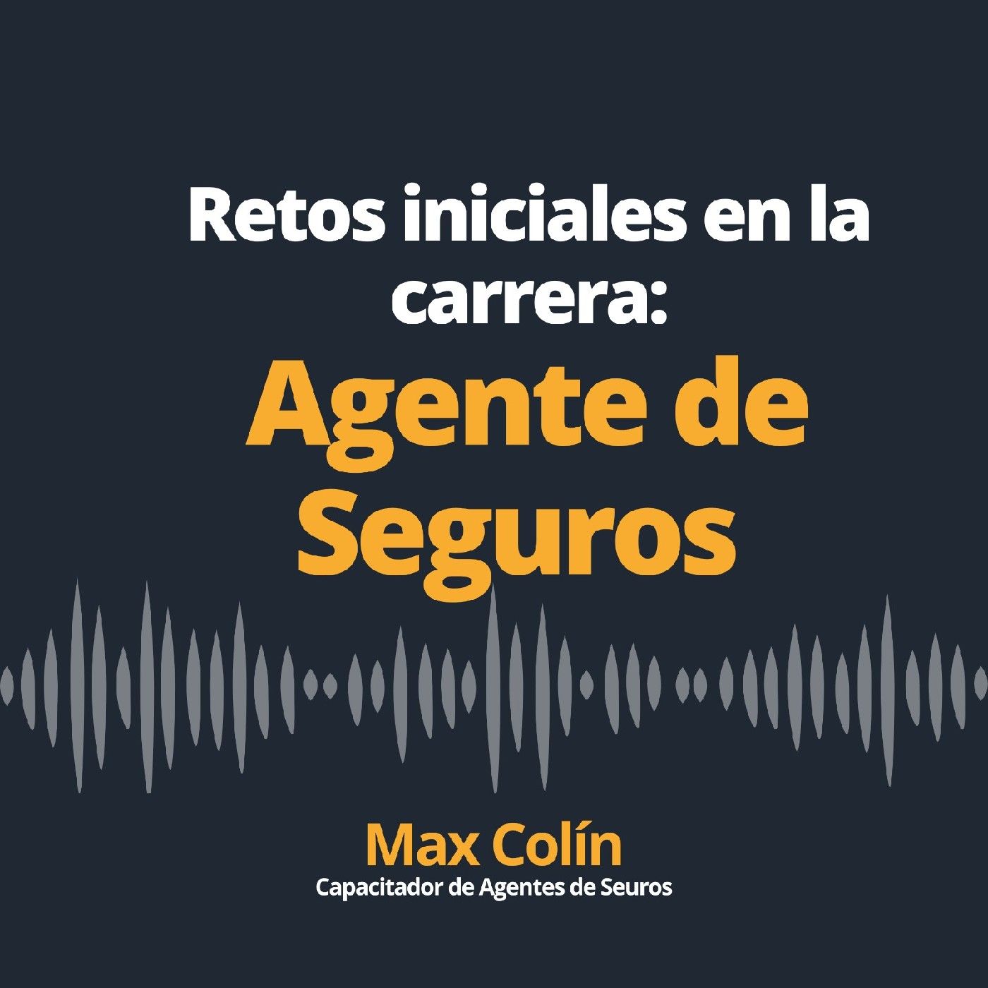 Retos al iniciar como Agente de Seguros