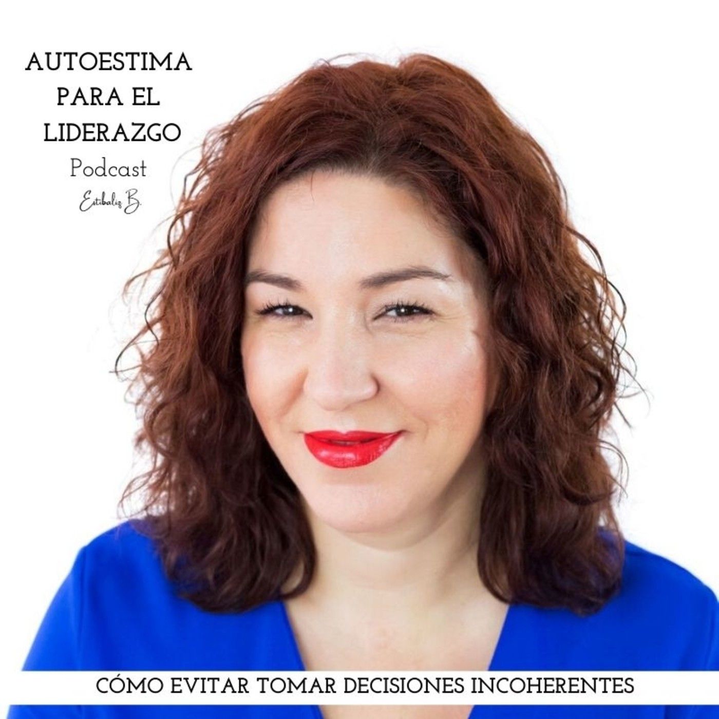 Autoestima para el Liderazgo con Estibaliz Bilbao