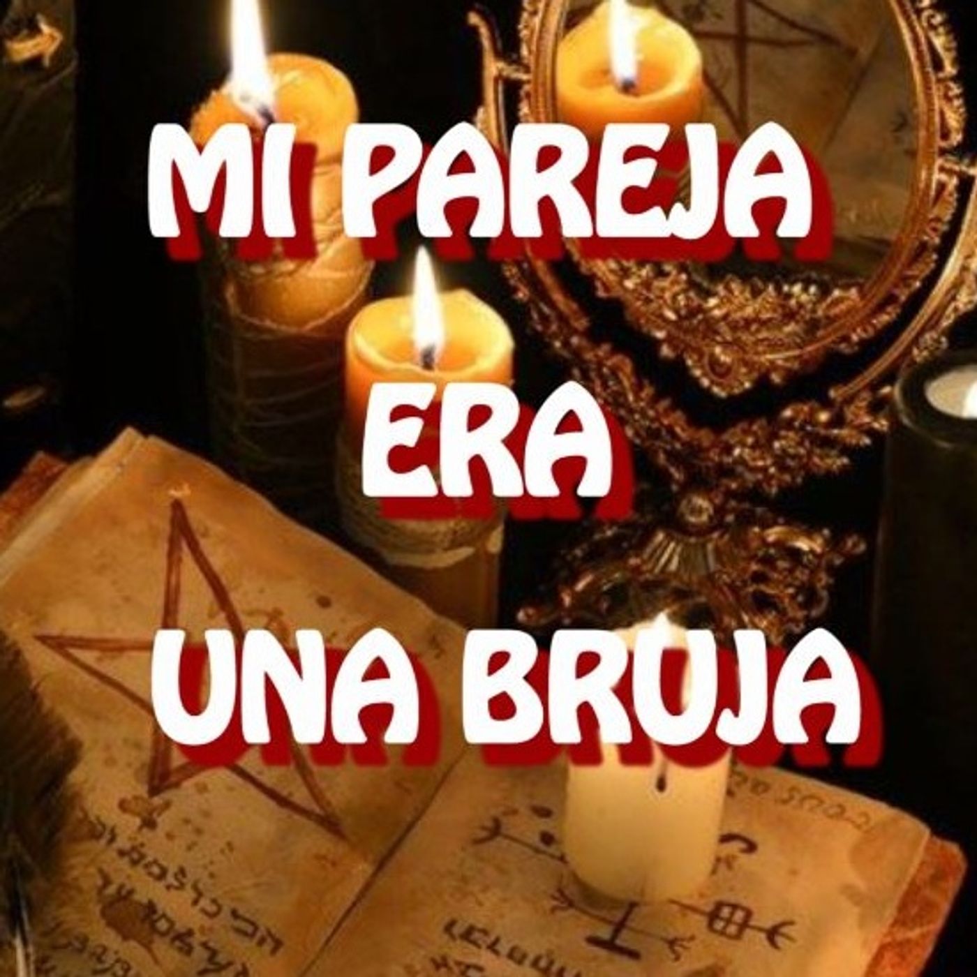 Mi Pareja Era Una Bruja / Relato de Terror