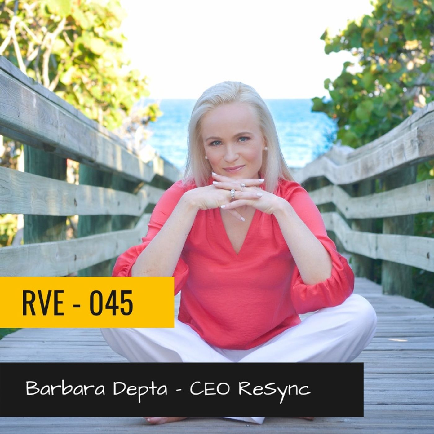 RVE 45 - Achieving Optimal Performance with Barbara Depta