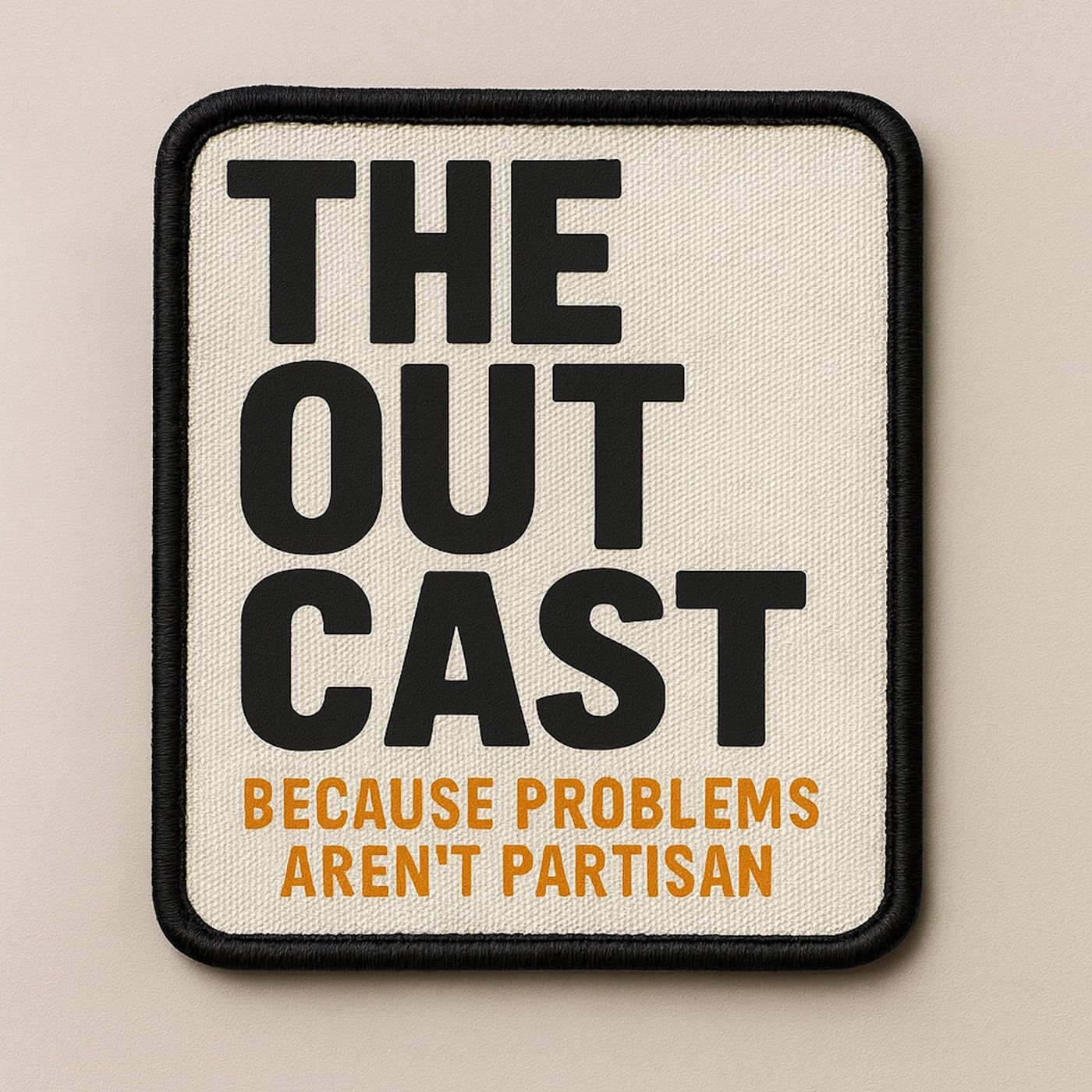 The Out Cast - Problems Aren’t Partisan