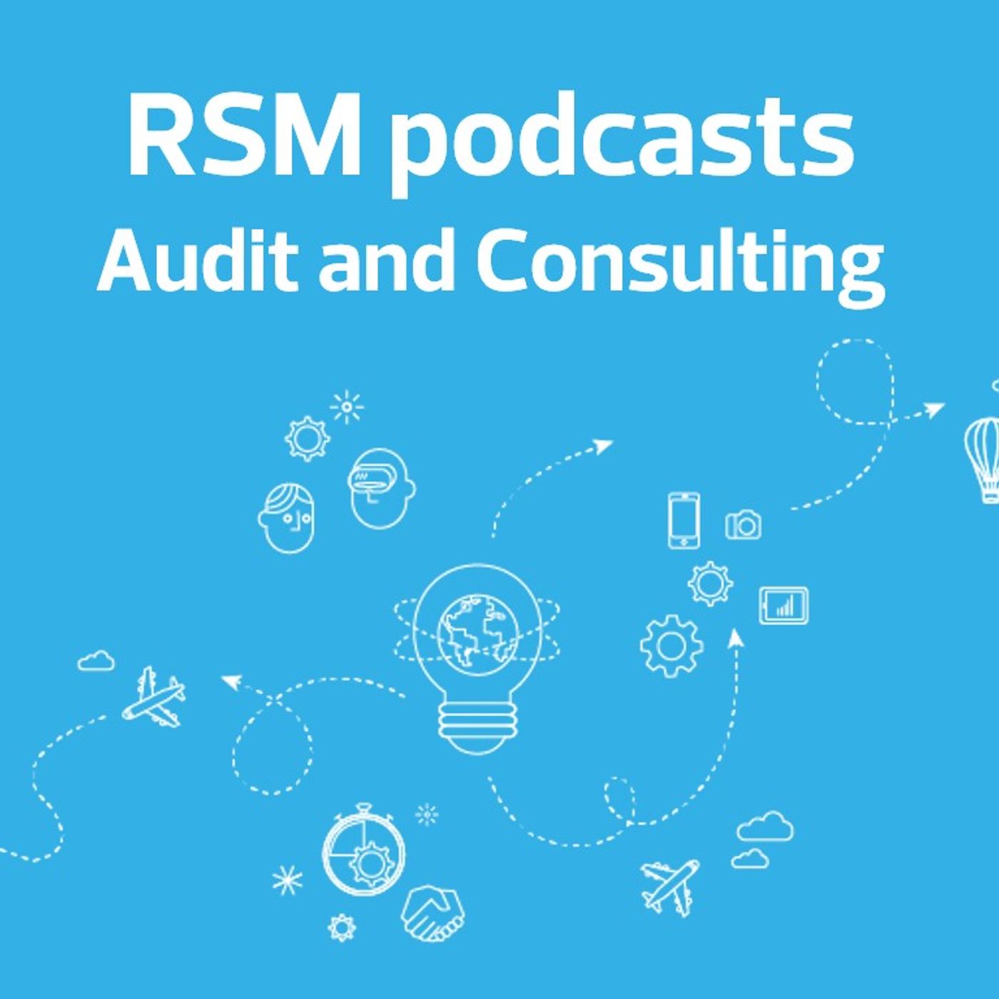 RSM podcasts: audit and consulting