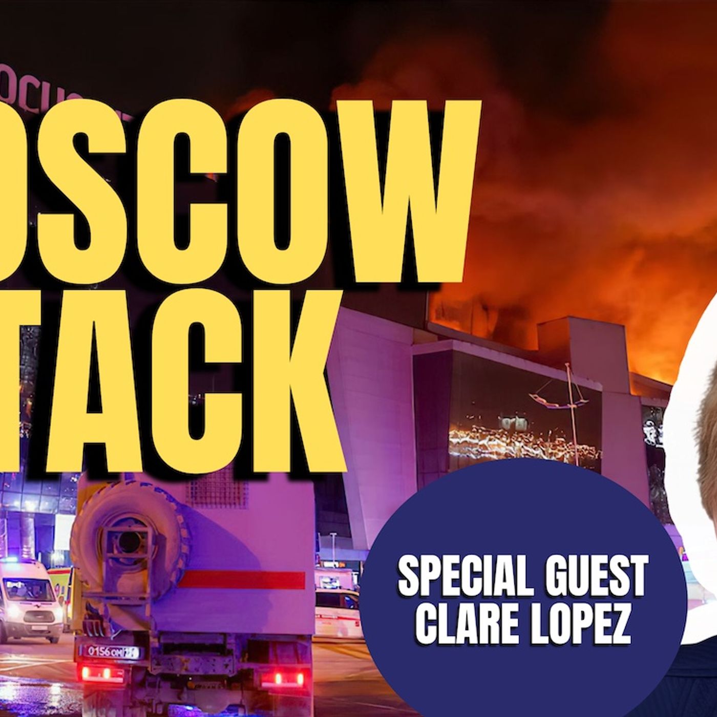 Moscow Terror Attack | Clare Lopez (TPC #1,450)