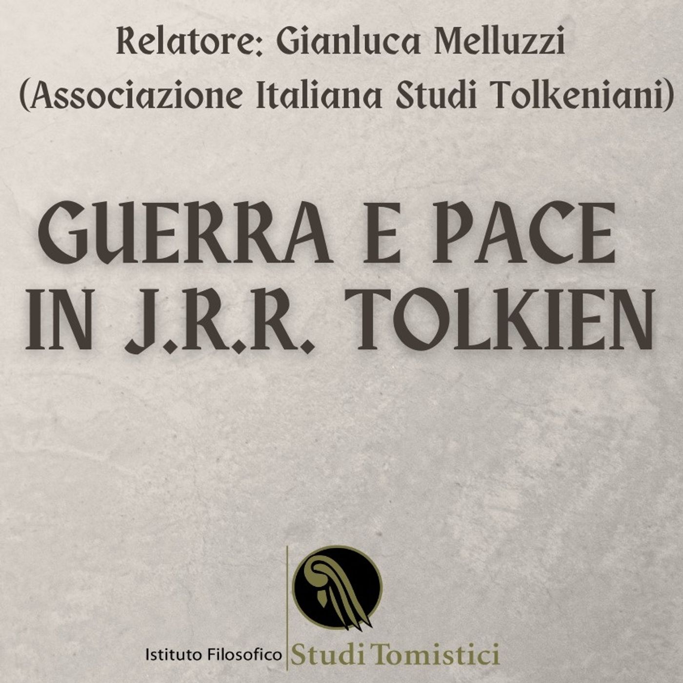 GUERRA E PACE IN J.R.R. TOLKIEN con Gianluca Meluzzi GUERRA E PACE IN J.R.R. TOLKIEN con Gianluca Meluzzi