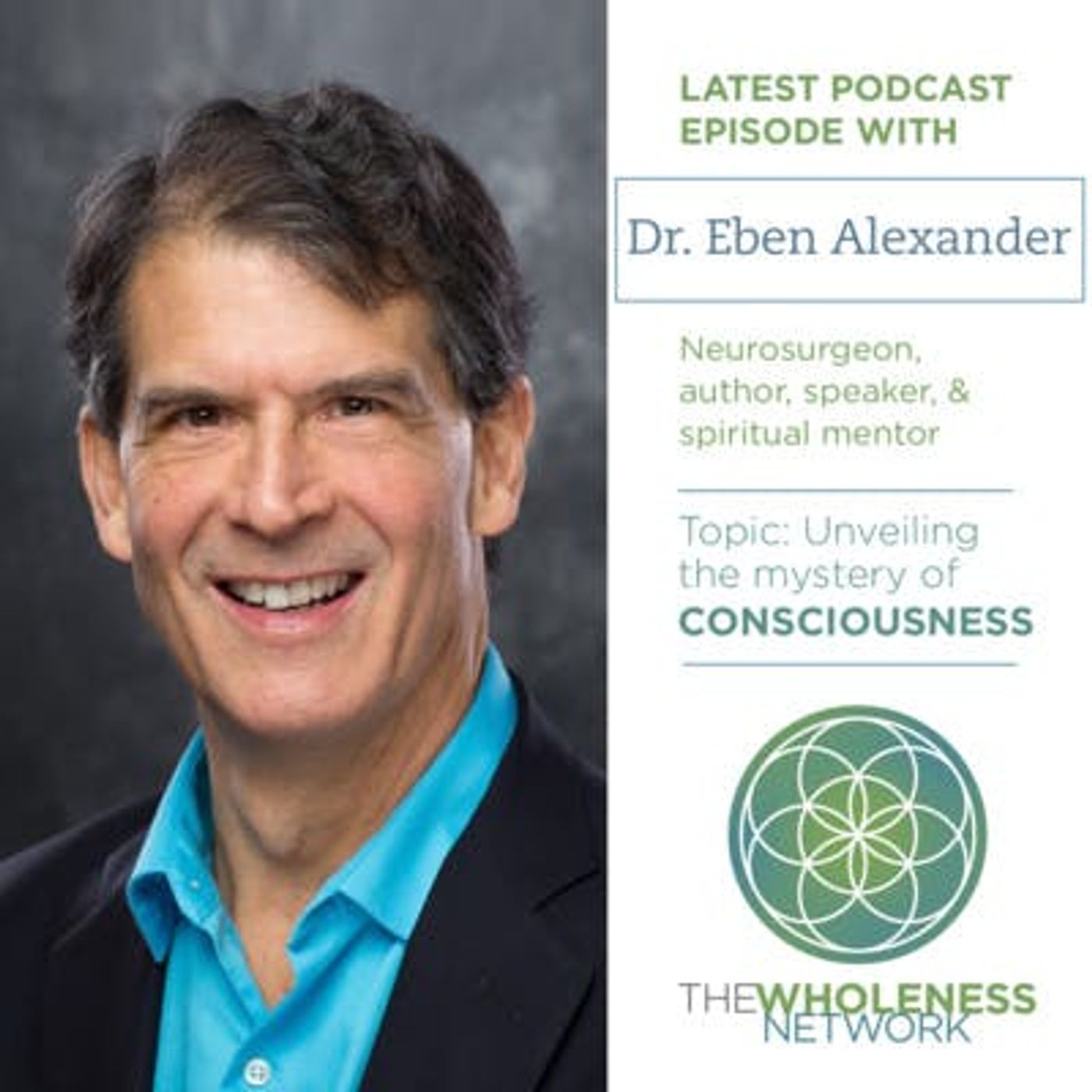 9. Unveiling the Mystery of Consciousness with Dr. Eben Alexander episode artwork