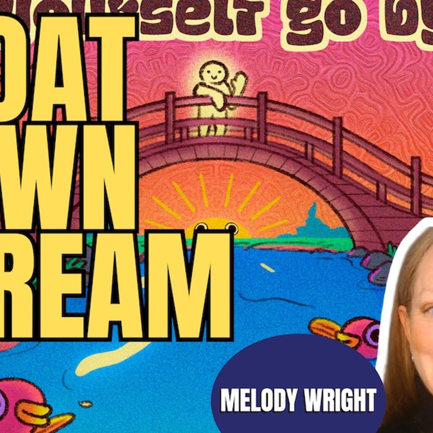 Float Down Stream | Melody Wright (TPC #2,016)