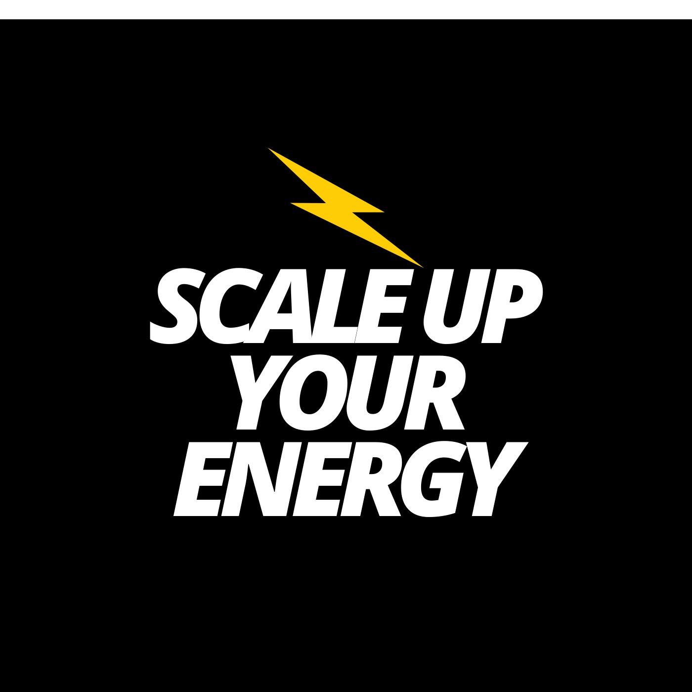 Scale Up Your Energy