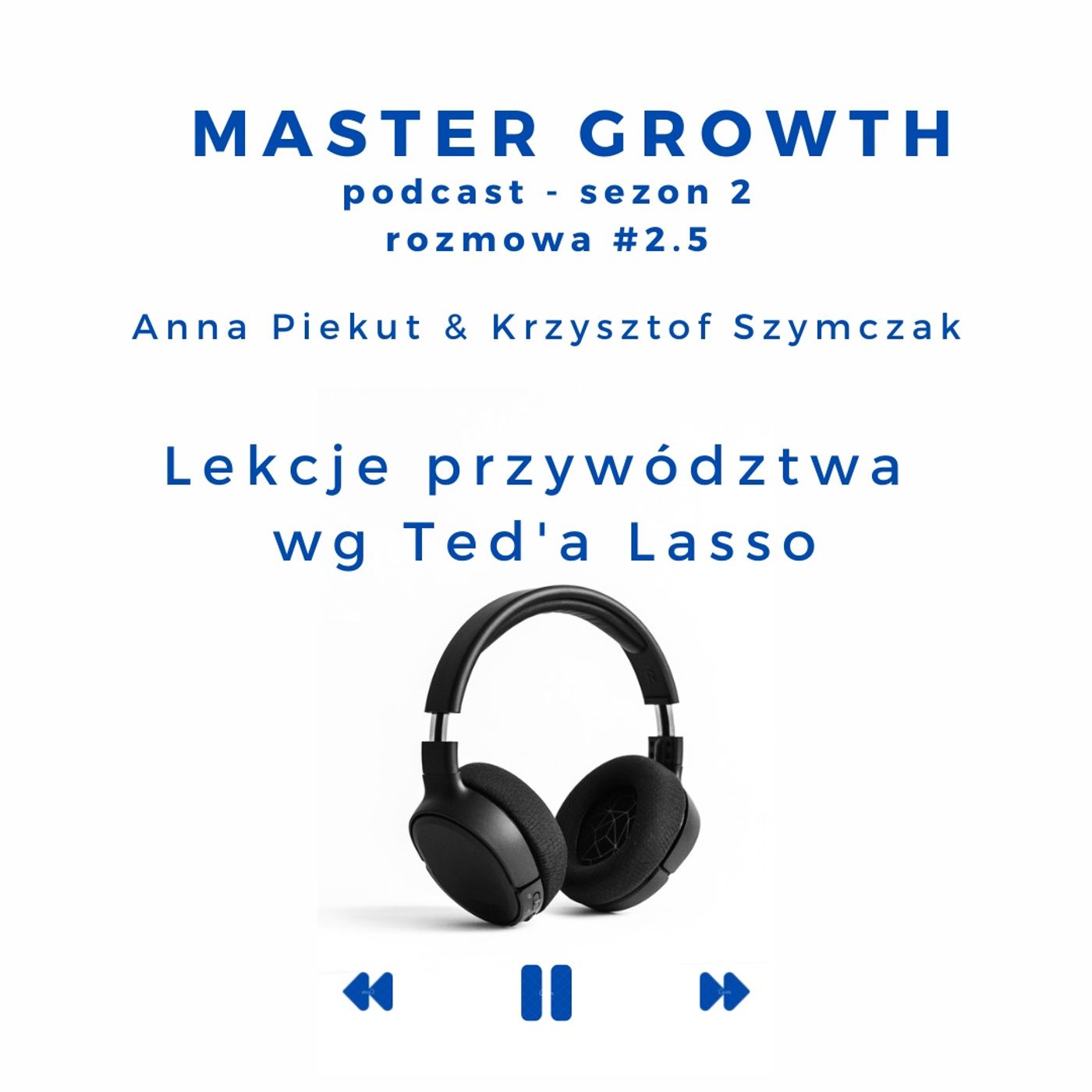 Master Growth #2.5 - Lekcje przywództwa - TED LASSO episode artwork