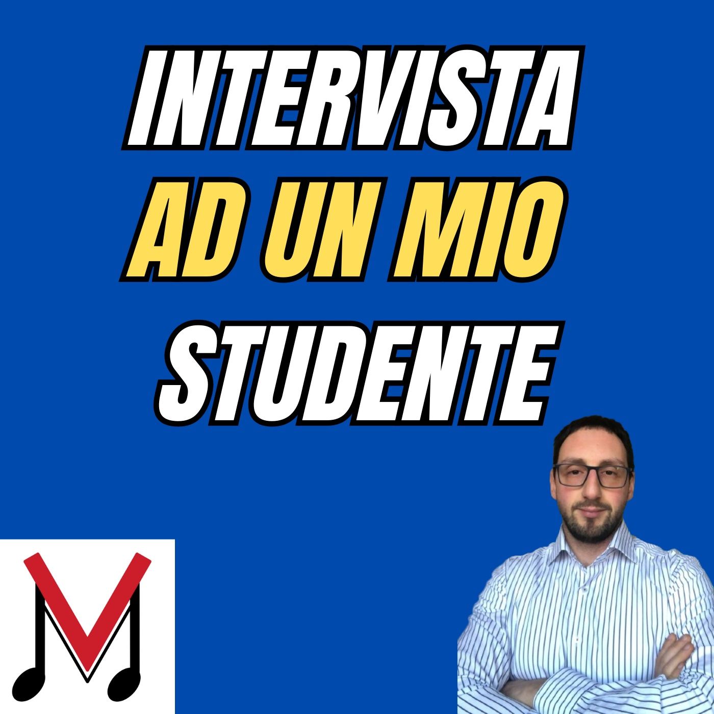 116 - “Il mio primo esame in totale tranquillità” - Intervista ad un mio studente episode artwork